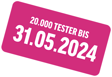 20.000 Tester bis 31.05.2024